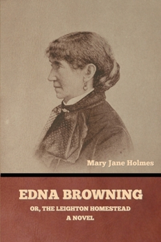 Edna Browning; or, the Leighton homestead