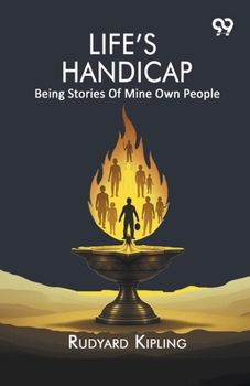 Life's: Handicap Being Stories Of Mine Own People