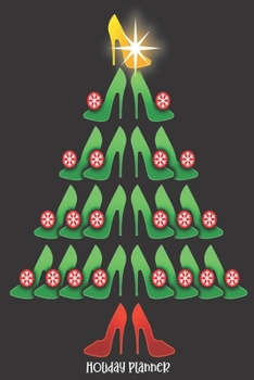 Holiday Planner: Sexy Stiletto High Heel Shoes Christmas Tree | Christmas | Thanksgiving | Calendar | Holiday Guide | Budget | Black Friday | Cyber ... Event Tracker | Christmas Card Address | Gift