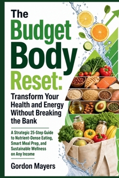 Paperback The Budget Body Reset: Transform Your Health and Energy Without Breaking the Bank Book