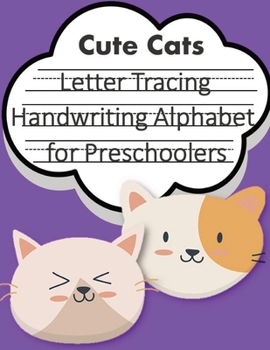 Paperback Letter Tracing Book Handwriting Alphabet for Preschoolers Cute Cats: Letter Tracing Book -Practice for Kids - Ages 3+ - Alphabet Writing Practice - Ha Book
