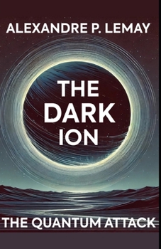 Paperback The Dark Ion: The Quantum Attack Book
