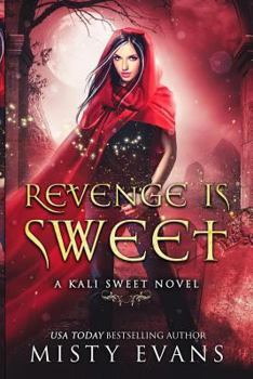 Paperback Revenge Is Sweet: A Kali Sweet Urban Fantasy Story Book