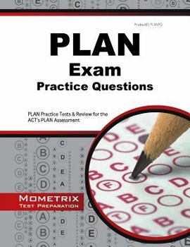 PLAN Exam Practice Questions: PLAN Practice Tests & Review for the ACT's PLAN Assessment