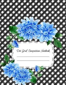 Paperback Dot Grid Composition Notebook: Dahlias Black Gingham Cover 100 Pages Book
