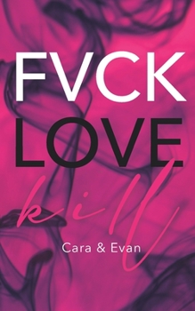 Paperback FVCK.LOVE.KILL. - Cara & Evan: (Erotic thriller - Dark Romance) Book