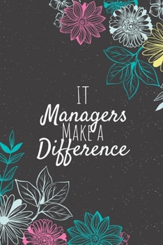 Paperback IT Managers Make A Difference: Blank Lined Journal Notebook, IT Managers Gifts, Managers Appreciation Gifts, Gifts for Managers Book