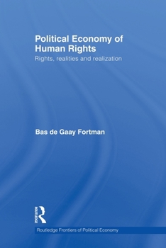 Paperback Political Economy of Human Rights: Rights, Realities and Realization Book