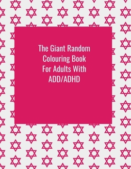 Paperback The Giant Random Colouring Book: For Adults with ADD/ADHD - 100 single-sided pages Book
