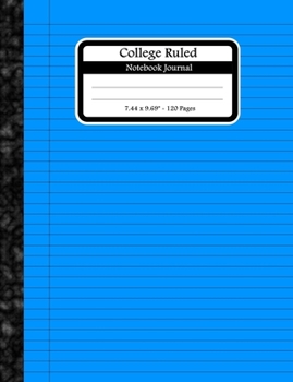 Paperback College Ruled Notebook Journal: Lined Journal Composition Paper. Multipurpose Medium Ruled Notebook For Older Kids and Adults. Blue College Ruled Book