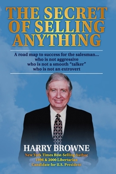 Paperback The Secret of Selling Anything: A road map to success for the salesman... who is not aggressive, who is not a "smooth talker," and who is not an extro Book