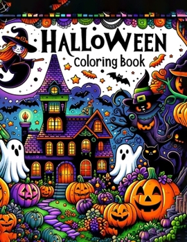Halloween Coloring Book: Haunted Happenings, Step Into the Realm of Spooky Delights with Boys, as They Dive into Spectaculars, Unleashing Their