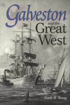 Hardcover Galveston and the Great West Book