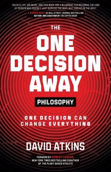 Paperback The One Decision Away Philosophy: One Decision Can Change Everything Book