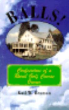 Paperback Balls: Confessions of a Rural Golf Course Owner Book