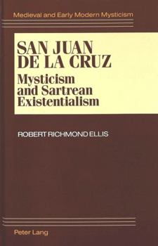 Hardcover San Juan de la Cruz: Mysticism and Sartrean Existentialism Book
