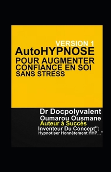 Paperback AutoHYPNOSE Pour Augmenter Confiance En Soi Sans Stress [French] Book