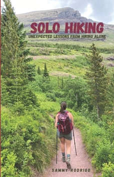 Paperback Solo Hiking: Unexpected Lessons From Hiking Alone Book