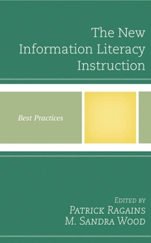 Hardcover New Information Literacy Instruction: Best Practices Book