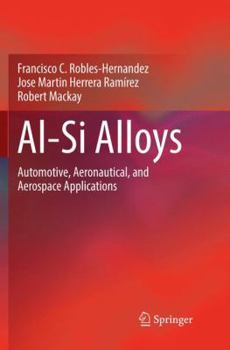 Paperback Al-Si Alloys: Automotive, Aeronautical, and Aerospace Applications Book