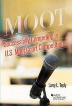 Paperback Successfully Competing in U.S. Moot Court Competitions (Academic and Career Success Series) Book