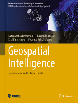 Hardcover Geospatial Intelligence: Applications and Future Trends Book