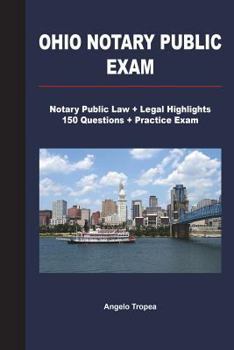 Paperback Ohio Notary Public Exam: Notary Public Law + Legal Highlights, 150 Questions + Practice Exam Book