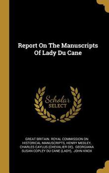 Hardcover Report On The Manuscripts Of Lady Du Cane Book