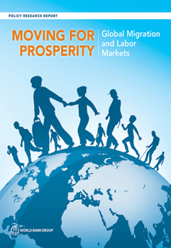 Paperback Moving for Prosperity: Global Migration and Labor Markets Book