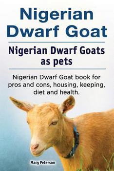 Paperback Nigerian Dwarf Goat. Nigerian Dwarf Goats as pets. Nigerian Dwarf Goat book for pros and cons, housing, keeping, diet and health. Book