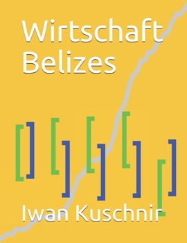 Wirtschaft Belizes (Wirtschaft in Ländern)
