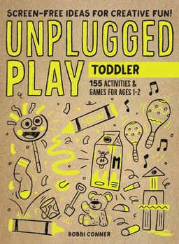 Paperback Unplugged Play: Toddler: 155 Activities & Games for Ages 1-2 Book