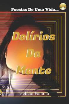 Paperback Delírios Da Mente: Poesias de Uma Vida! [Portuguese] Book