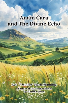 Paperback Anam Ċara and The Divine Echo Book