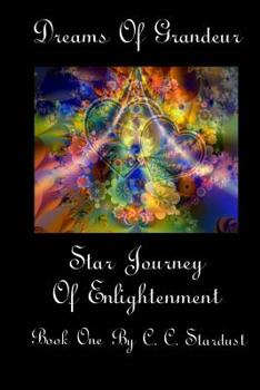 Paperback Dreams Of Grandeur A Star Journey Of Enlightenment Book One Book