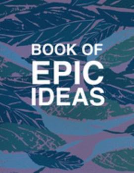 Paperback Book Of Epic Ideas Dot Grid Notebook Journal: Blue, green, pink leaf journal notebook Book