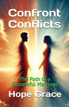Paperback Confront Conflicts: The Path to a Successful Marriage Book