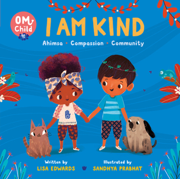 Board book Om Child: I Am Kind: Ahimsa, Compassion, and Community Book