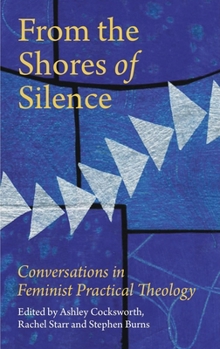 Paperback From the Shores of Silence: Conversations in Feminist Practical Theology Book