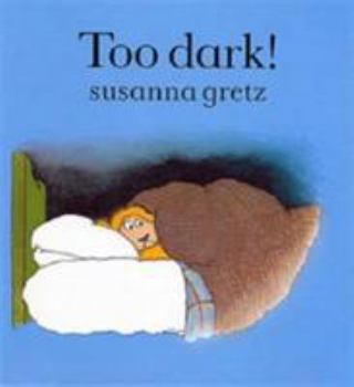 Paperback Too Dark! (Teddybears Board Books) Book