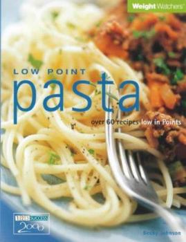 Paperback "Weight Watchers" Low Point Pasta: Over 60 Recipes Low in Points Book