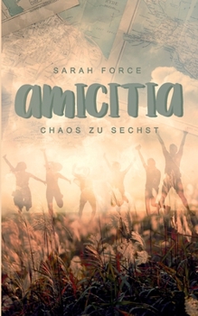 Paperback Amicitia: Chaos zu sechst [German] Book