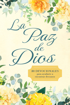 Paperback La Paz de Dios: 30 Devocionales Para Ayudarte a Encontrar Descanso [Spanish] Book