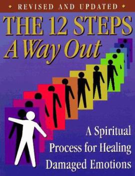 Paperback The 12 Steps: A Way Out: A Spiritual Process for Healing Damaged Emotions Book