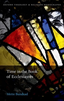 Hardcover Time in the Book of Ecclesiastes: Mette Bundvad Book