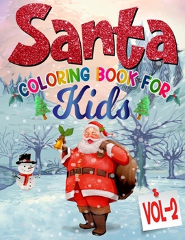 Paperback Santa Coloring Book For Kids: Volume:2 - 85 Pages Christmas Santa Coloring Pages for Kids, Toddler, Children. Perfect For Kids Age 2-8 years old. Cu Book