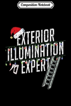 Paperback Composition Notebook: Exterior Illumination Expert Funny Christmas Lights Journal/Notebook Blank Lined Ruled 6x9 100 Pages Book
