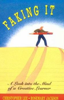 Paperback Faking It: A Look Into the Mind of a Creative Learner Book