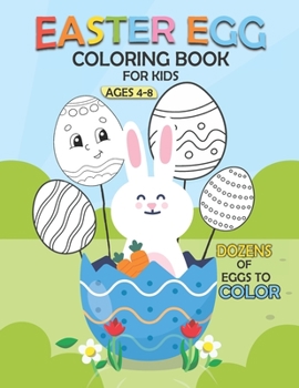 Paperback Easter Egg Coloring Book for Kids Ages 4-8 Dozens of Eggs to Color: Funny Easter Bunny Egg Coloring And Activity Book For Kids, Easter Coloring Book F Book