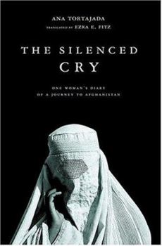 Hardcover The Silenced Cry: One Woman's Diary of a Journey to Afghanistan Book